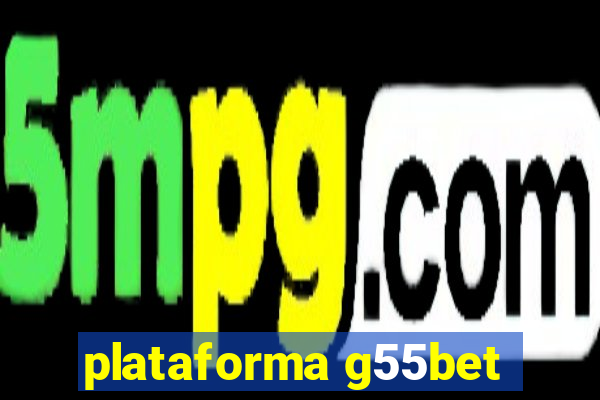 plataforma g55bet